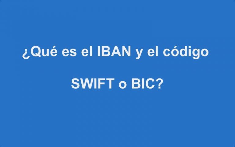 Qu Es El Iban Y El C Digo Swift O Bic De Una Cuenta